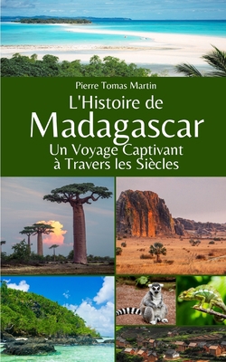 L'Histoire de Madagascar: Un Voyage Captivant à... [French] B0CGTKSKDZ Book Cover