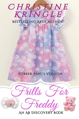 Frills For Freddy - Rubber Pants Version B0948LGQGJ Book Cover