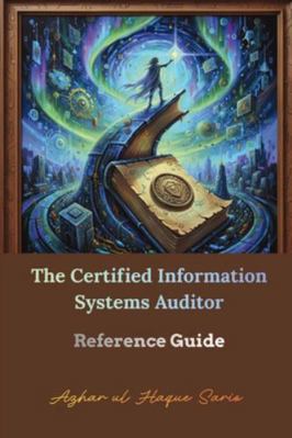 The Certified Information Systems Auditor: Refe... 3384745256 Book Cover