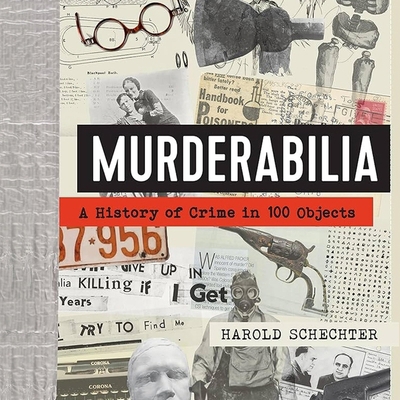 Murderabilia: A History of Crime in 100 Objects B0DBWXSCF7 Book Cover