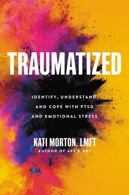 Traumatized: Identify, Understand, and Cope wit... 0306924358 Book Cover