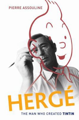 Hergé: The Man Who Created Tintin 0195397592 Book Cover