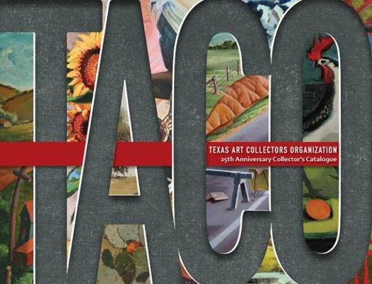 TACO - Texas Art Collectors Organization : 25th Anniversary Collector's Catalogue