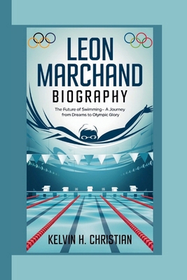 Leon Marchand Biography: The Future of Swimming...            Book Cover