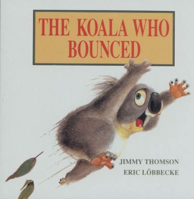 The Koala Who Bounced B0110QG0M4 Book Cover