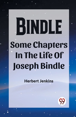 Bindle Some Chapters In The Life Of Joseph Bindle 9361159941 Book Cover