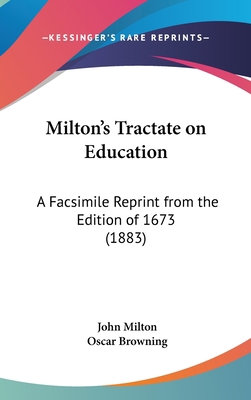 Milton's Tractate on Education: A Facsimile Rep... 1161724192 Book Cover
