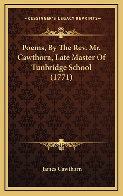 Poems, by the REV. Mr. Cawthorn, Late Master of... 1164281313 Book Cover