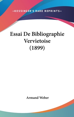 Essai de Bibliographie Vervietoise (1899) [French] 1161307966 Book Cover