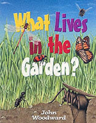 What Lives in the Garden? (What Lives) 1902463242 Book Cover