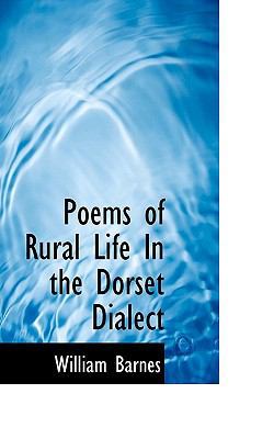 Poems of Rural Life in the Dorset Dialect 1116645696 Book Cover