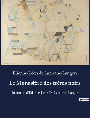 Le Monastère des frères noirs: Un roman d'Etien... [French] B0BTGLP6HQ Book Cover