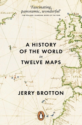 A History of the World in Twelve Maps 0141034939 Book Cover