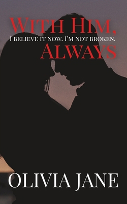 With Him, Always: A Second Chance At Love Romance B0F884QQWF Book Cover