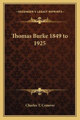 Thomas Burke 1849 to 1925 1162720891 Book Cover