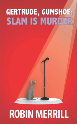 Gertrude, Gumshoe: Slam Is Murder 1723878812 Book Cover