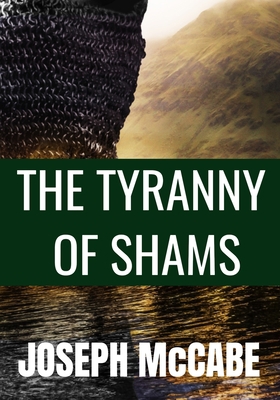 THE TYRANNY OF SHAMS - JOSEPH McCABE: Classic E... B08HJ5HK4V Book Cover