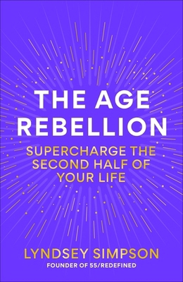 The Age Rebellion: Don't Plan Your Retirement, ... 180419350X Book Cover
