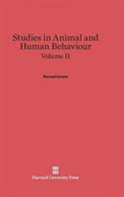 Studies in Animal and Human Behaviour, Volume II 0674430409 Book Cover