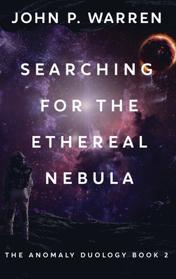 Searching For The Ethereal Nebula (The Anomaly ... 4824125154 Book Cover