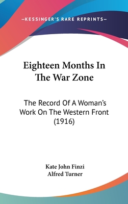 Eighteen Months In The War Zone: The Record Of ... 1104812126 Book Cover