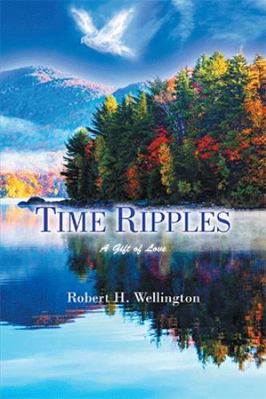 Time Ripples: A Gift of Love 1504360362 Book Cover