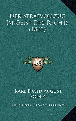Der Strafvollzug Im Geist Des Rechts (1863) [German] 1167651014 Book Cover