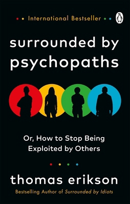 Surrounded by Psychopaths: or, How to Stop Bein... 1785043323 Book Cover