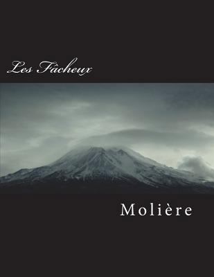 Les Fâcheux [French] 1723232130 Book Cover