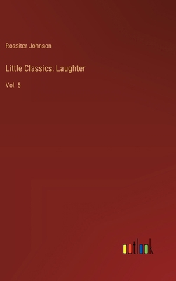 Little Classics: Laughter: Vol. 5 3385237793 Book Cover