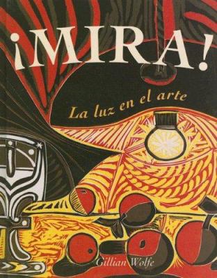 Mira: La Luz en el Arte = Look [Spanish] 8478716602 Book Cover