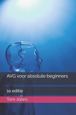 AVG voor absolute beginners [Dutch] B0DYNKC1H8 Book Cover