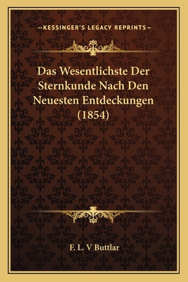 Das Wesentlichste Der Sternkunde Nach Den Neues... [German] 1167546989 Book Cover