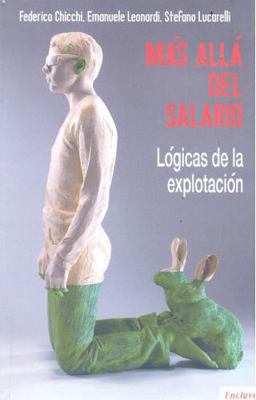 Más allá del salario: Lógicas de la explotación [Spanish] 8494686860 Book Cover