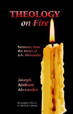 Theology on Fire: Volume One: Sermons from the ... 1932474501 Book Cover