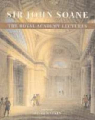 Sir John Soane: The Royal Academy Lectures 0521770823 Book Cover