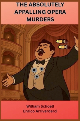The Absolutely Appalling Opera Murders B0GT5N51VF Book Cover