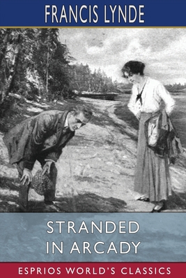 Stranded in Arcady (Esprios Classics): Illustra... B0BJ16H4MZ Book Cover