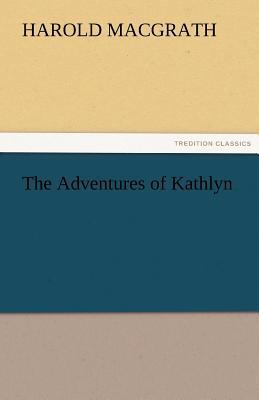 The Adventures of Kathlyn 3842484127 Book Cover