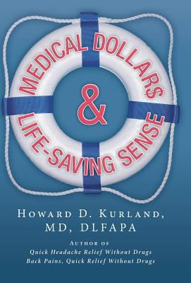 Medical Dollar$ and Life-Saving Sense 1490817530 Book Cover