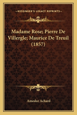 Madame Rose; Pierre De Villergle; Maurice De Tr... [French] 1166624714 Book Cover