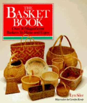 The Basket Book: Over 30 Magnificent Baskets to... 0806968303 Book Cover