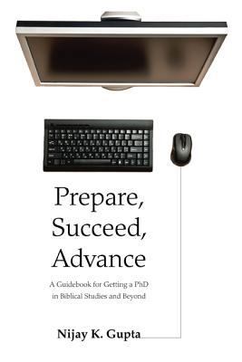 Prepare, Succeed, Advance 1608997693 Book Cover