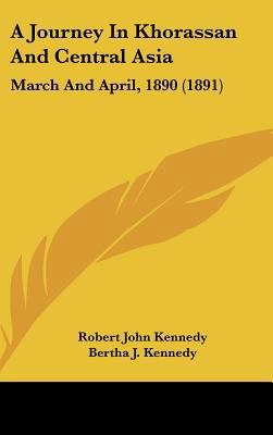 A Journey in Khorassan and Central Asia: March ... 1161992715 Book Cover