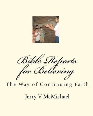 Bible Reports for Believing: The Way of Continuing Faith 1448680344 Book Cover