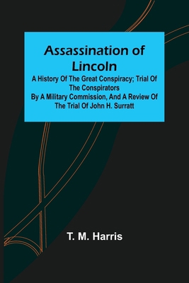 Assassination of Lincoln: a History of the Grea... 935589127X Book Cover