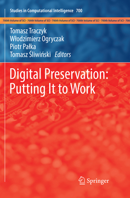Digital Preservation: Putting It to Work 3319847457 Book Cover