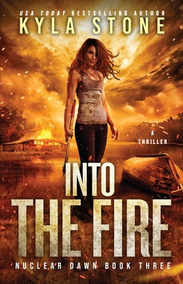 Into the Fire: A Survival Thriller 1945410396 Book Cover