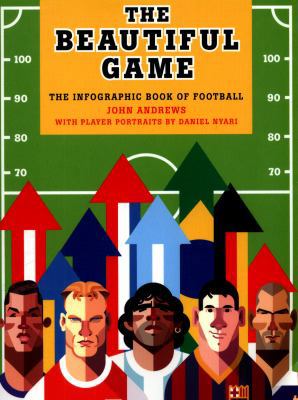 The Beautiful Game: The infographic book of foo... 1781316686 Book Cover