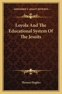 Loyola And The Educational System Of The Jesuits 1163100838 Book Cover